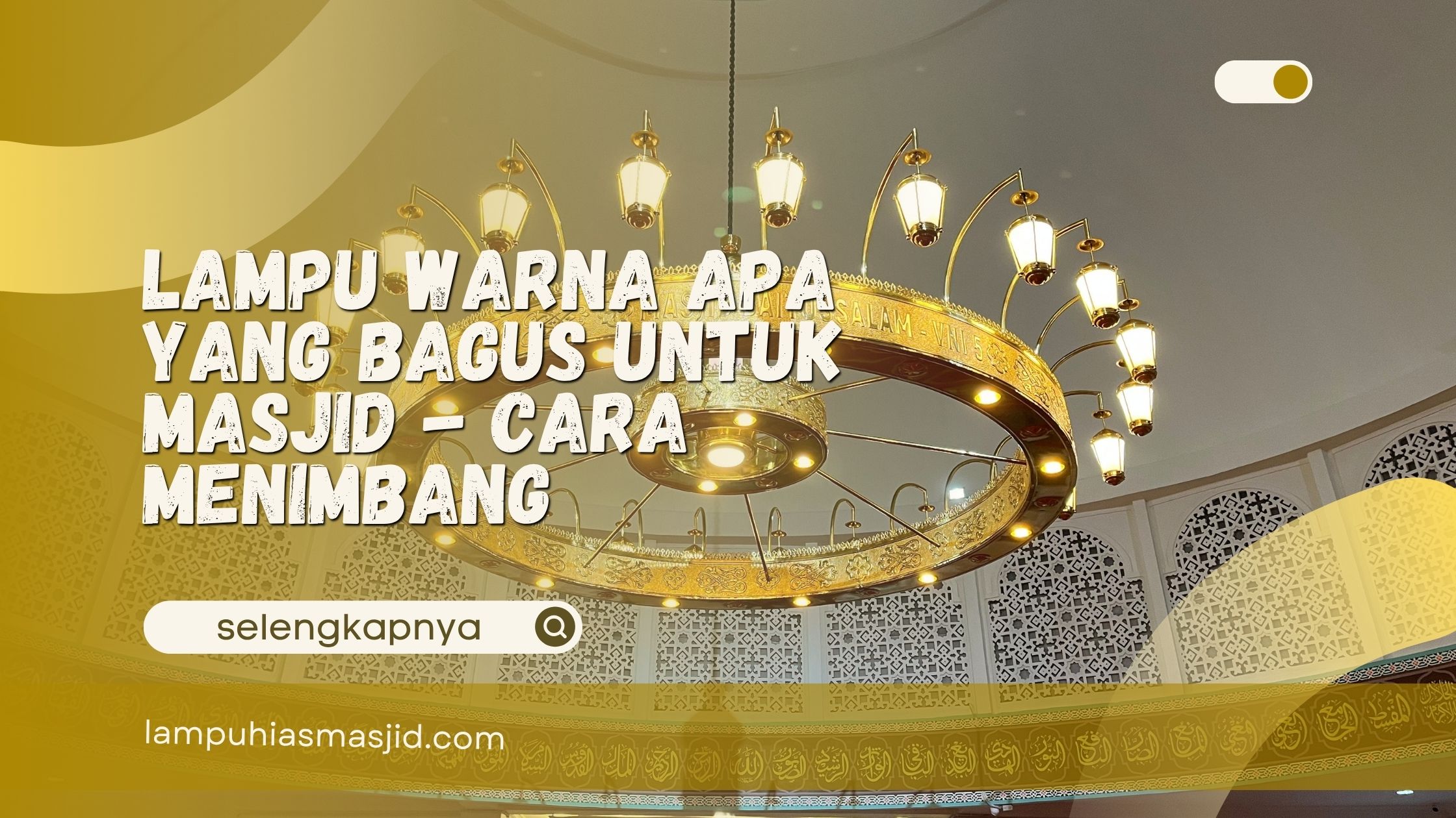 lampu warna apa yang bagus untuk masjid
